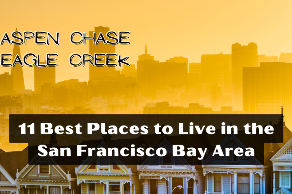 11 Best Places to Live in the San Francisco Bay Area