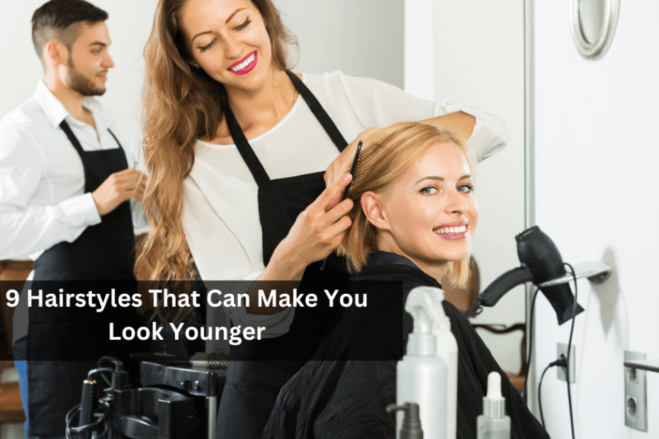 9 Hairstyles That Can Make You Look Younger