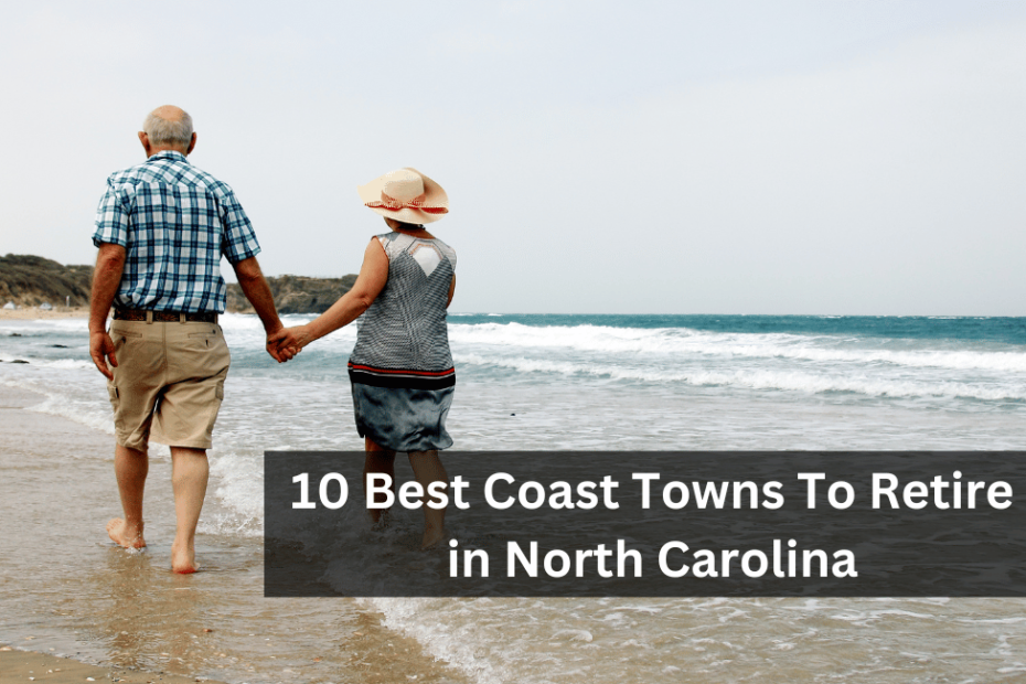 10 Best Coast Towns To Retire in North Carolina