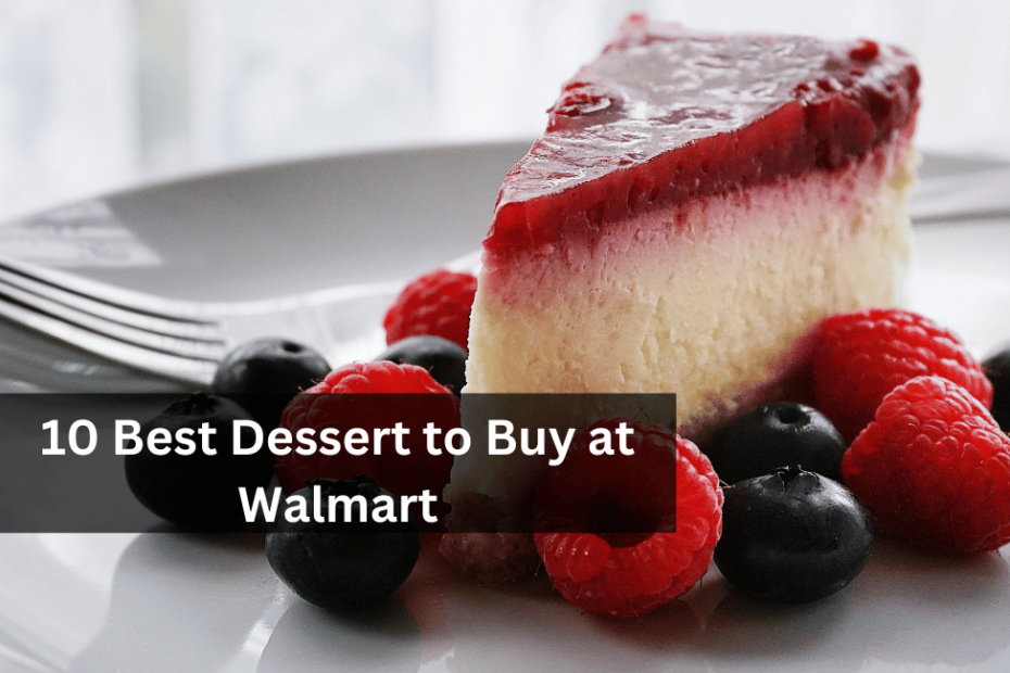 10 Best Dessert to Buy at Walmart, According to a Food Writer