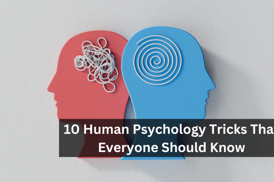 10 Human Psychology Tricks That Everyone Should Know