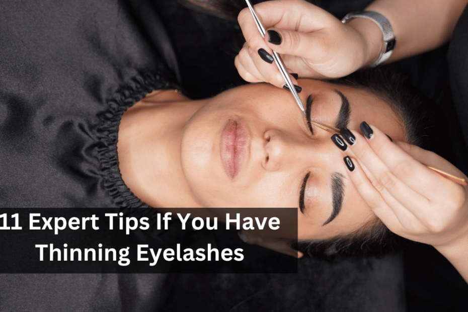 11 Expert Tips If You Have Thinning Eyelashes