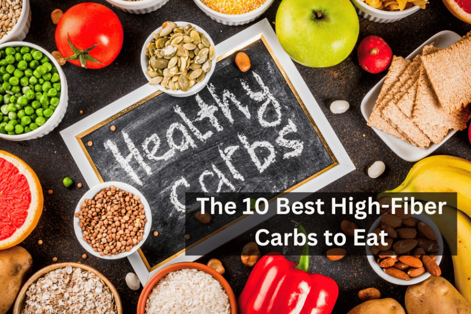 The 10 Best High-Fiber Carbs to Eat