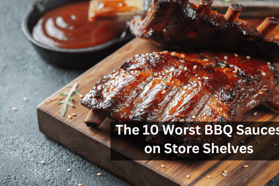 The 10 Worst BBQ Sauces on Store Shelves