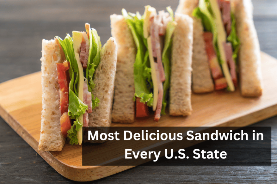 Most Delicious Sandwich in Every U.S. State