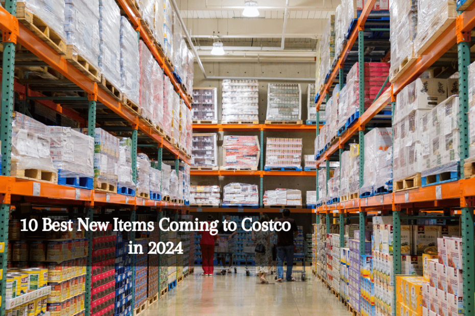 10 Best New Items Coming to Costco in 2024